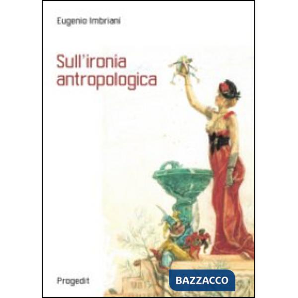 Sull'ironia antropologica