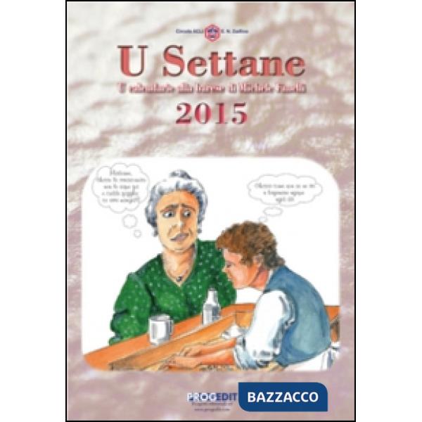 U Settane 2015. Il calendarie alla barese