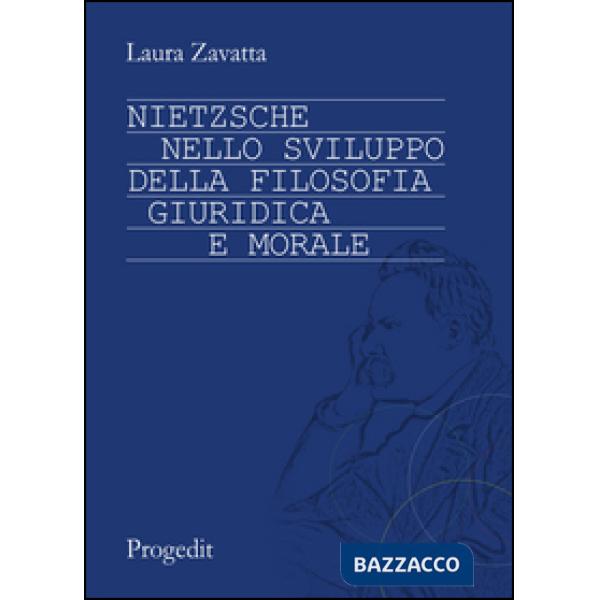 Nietzsche nello sviluppo della filosofia giuridica e morale