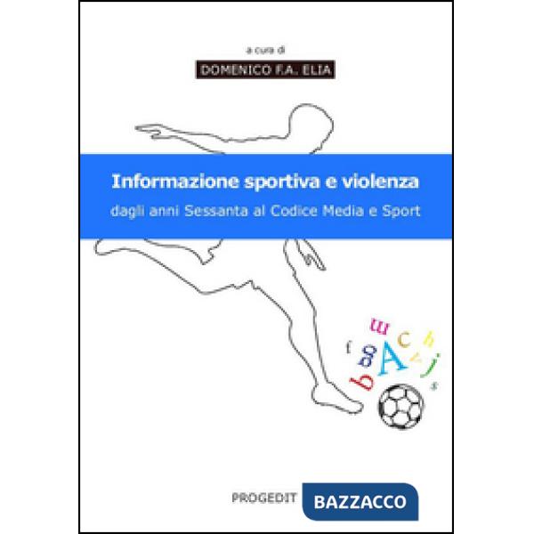 Informazione sportiva e violenza. Dagli anni Sessanta al codice media e sport