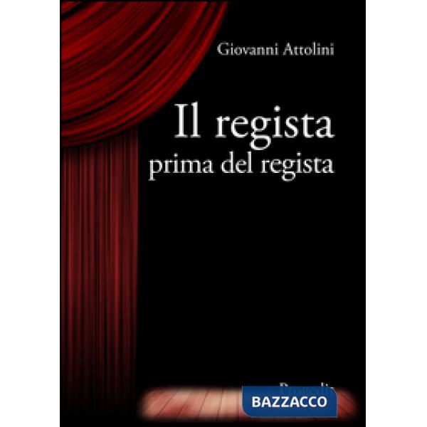 Regista prima del regista (Il)