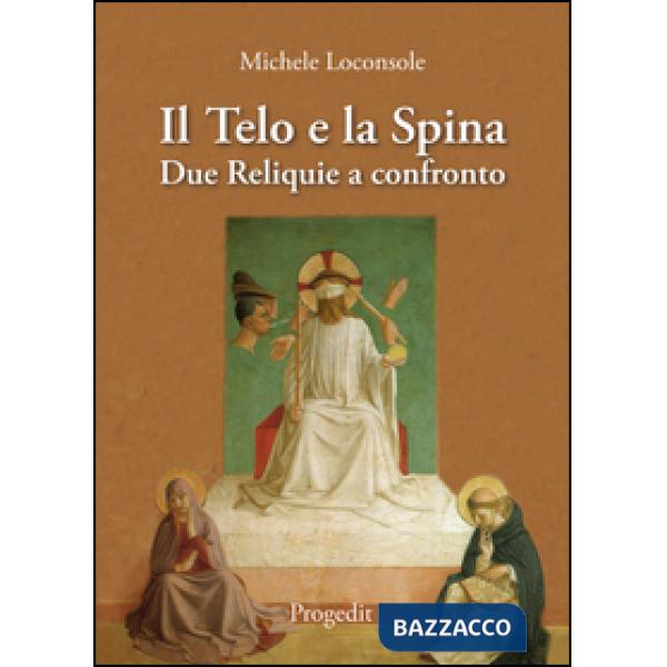 Telo e la spina. Due reliquie a confronto (Il)