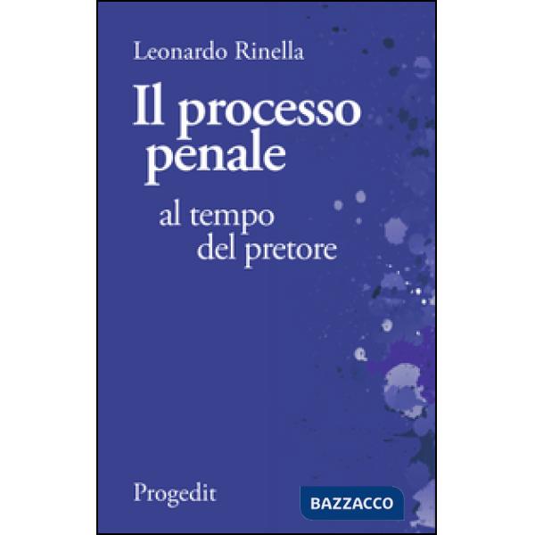 Processo penale al tempo del pretore. Breviario di diritto processuale comparato