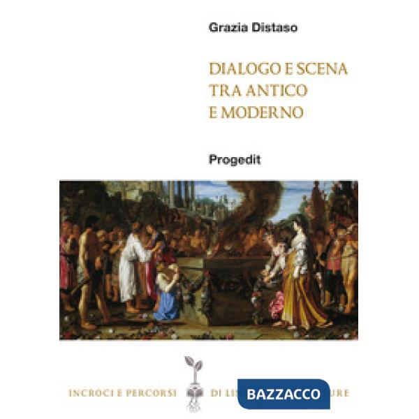 Dialogo e scena tra antico e moderno