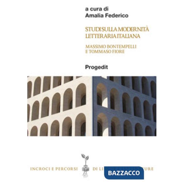 Studi sulla modernità letteraria italiana. Massimo Bontempelli e Tommaso Fiore