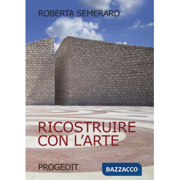 Ricostruire con l'arte