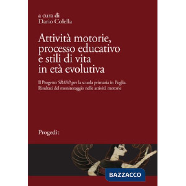 Attività motorie, processo educativo e stili di vita in età evolutiva. Il proget