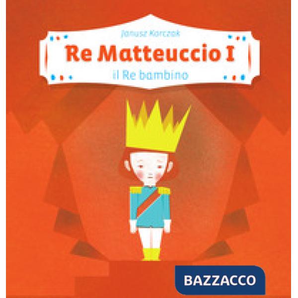 Re Matteuccio I. Il re bambino