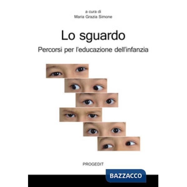 Sguardo. Percorsi per l'educazione dell'infanzia (Lo)