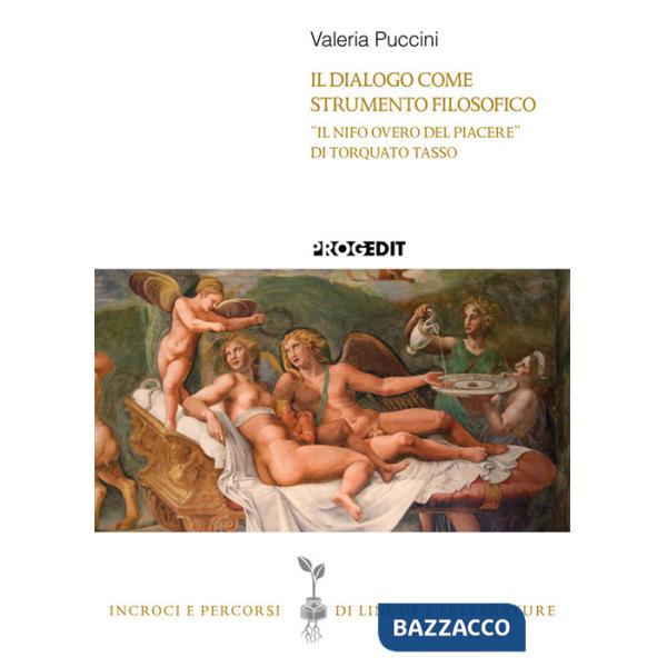 Dialogo come strumento filosofico. «Il Nifo overo del piacere» di Torquato Tasso (Il)