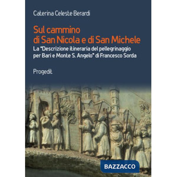 Sul cammino di San Nicola e di San Michele. La «Descrizione itineraria del pelle