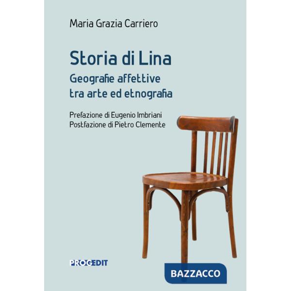 Storia di Lina. Geografie affettive tra arte ed etnografia