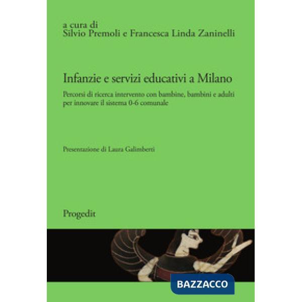 Infanzie e servizi educativi a Milano. Percorsi di ricerca intervento con bambine, bambini e adulti per innovare il sistema 0-6 