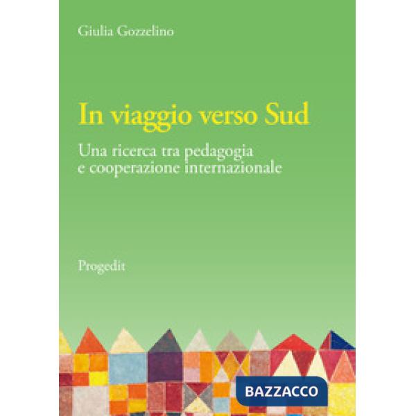 In viaggio verso Sud. Una ricerca tra pedagogia e cooperazione internazionale