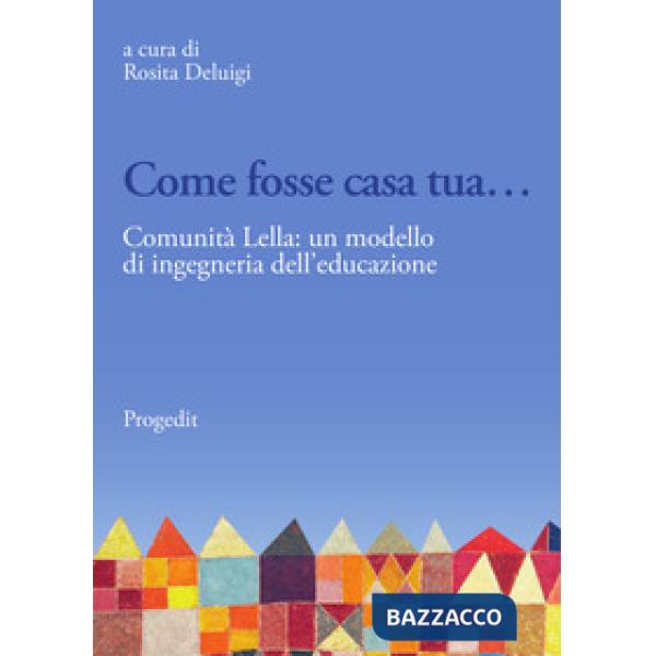 Come fosse casa tua.... Comunità Lella: un modello di ingegneria dell'educazione