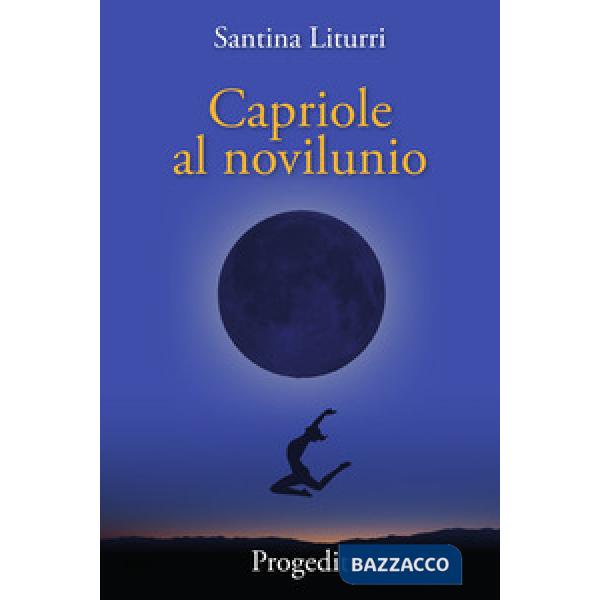 Capriole al novilunio. Racconti tra lune nuove insidiose e bugiarde