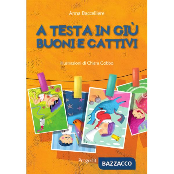 A testa in giù. Buoni e cattivi