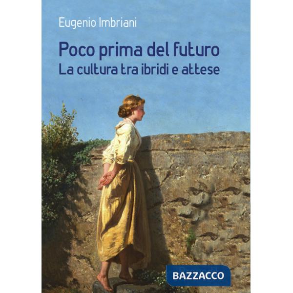 Poco prima del futuro. La cultura tra ibridi e attese