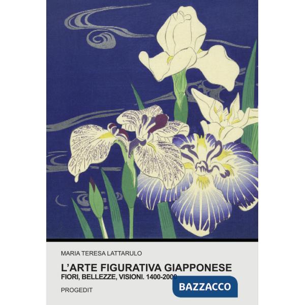 Arte figurativa giapponese. Fiori, bellezze, visioni. 1400-2000 (L')