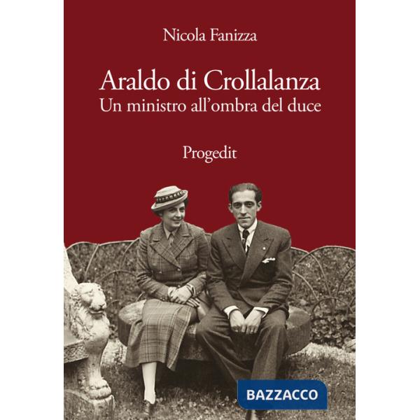 Araldo di Crollalanza. Un ministro all'ombra del duce