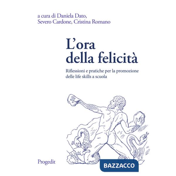 Ora della felicità. Riflessioni e pratiche per la promozione delle life skills a scuola (L')