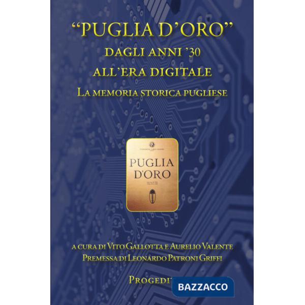 «Puglia d'Oro» dagli anni '30 all'era digitale. La memoria storica pugliese