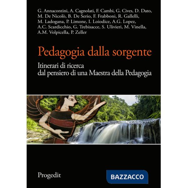 Pedagogia dalla sorgente. Itinerari di ricerca dal pensiero di una maestra della pedagogia