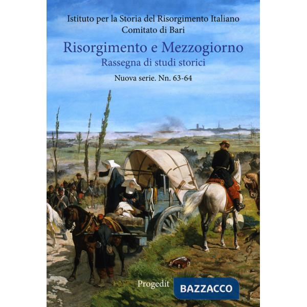 Risorgimento e Mezzogiorno. Rassegna di studi storici. Nuova serie (2016). Vol. 63-64