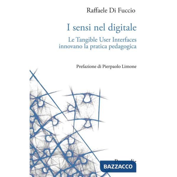 Sensi nel digitale. Le Tangible User Interfaces innovano la pratica pedagogica (I)