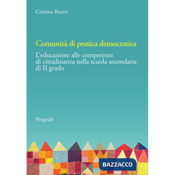 Comunità di pratica democratica. L'educazione alle competenze di cittadinanza nella scuola secondaria di II grado