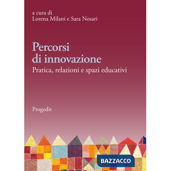 Percorsi di innovazione. Pratica, relazioni e spazi educativi