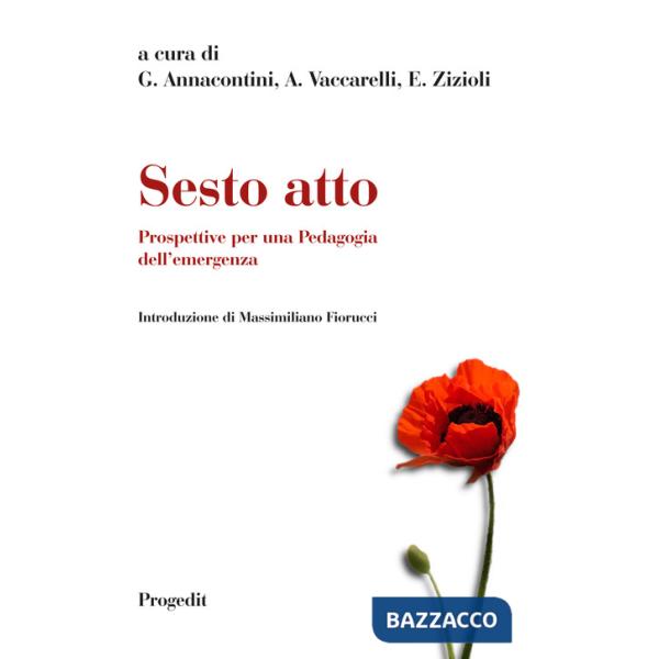 Sesto atto. Prospettive per una pedagogia dell'emergenza