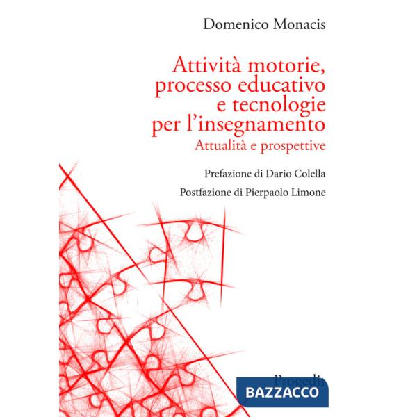 Attività motorie, processo educativo e tecnologie per l'insegnamento. Attualità e prospettive