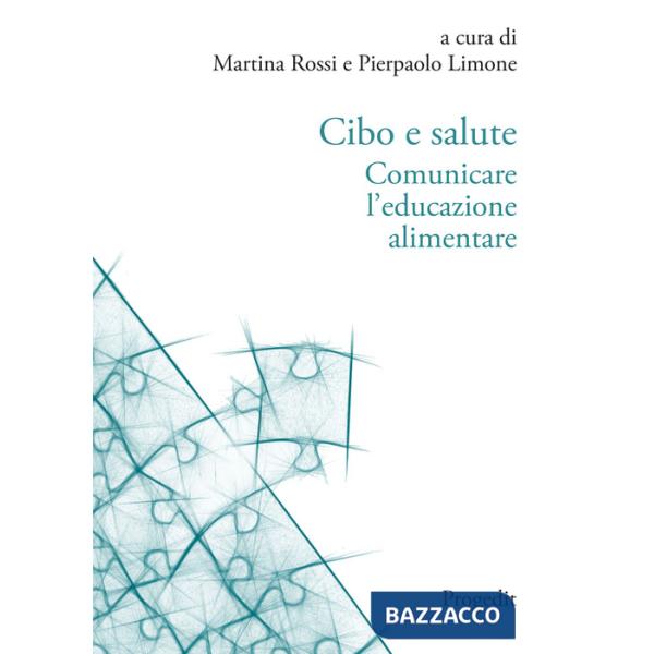 Cibo e salute. Comunicare l'educazione alimentare