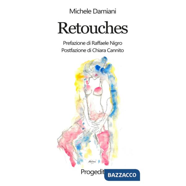 Retouches. 99 epigrammi in punta di sorriso con 20 disegni dell'autore