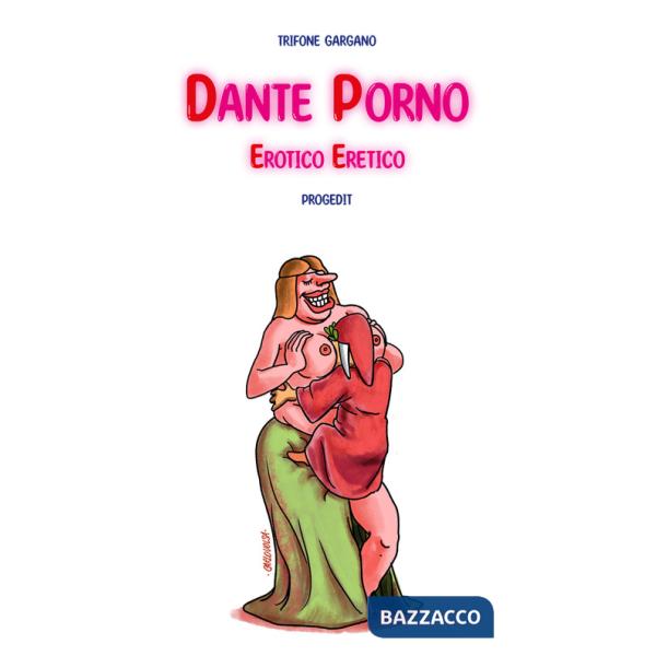 Dante porno. Erotico eretico