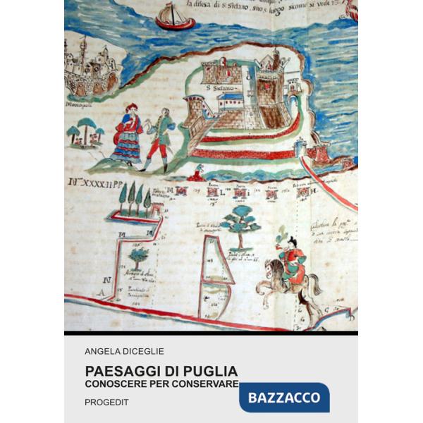 Paesaggi di Puglia. Conoscere per conservare. Ediz. a colori