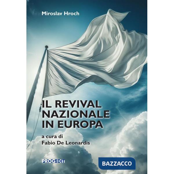 Revival nazionale in Europa. La composizione dei gruppi patriottici nelle piccole nazioni e le precondizioni sociali dei movimen