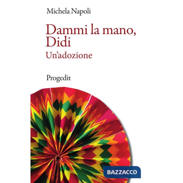 Dammi la mano, Didi. Un'adozione