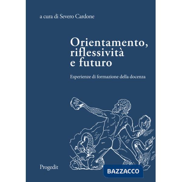 Orientamento, riflessività e futuro. Esperienze di formazione della docenza
