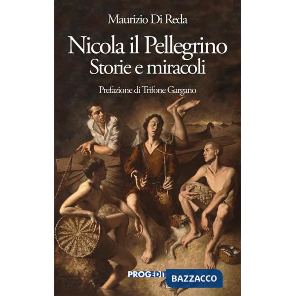 Nicola il Pellegrino. Storie e miracoli