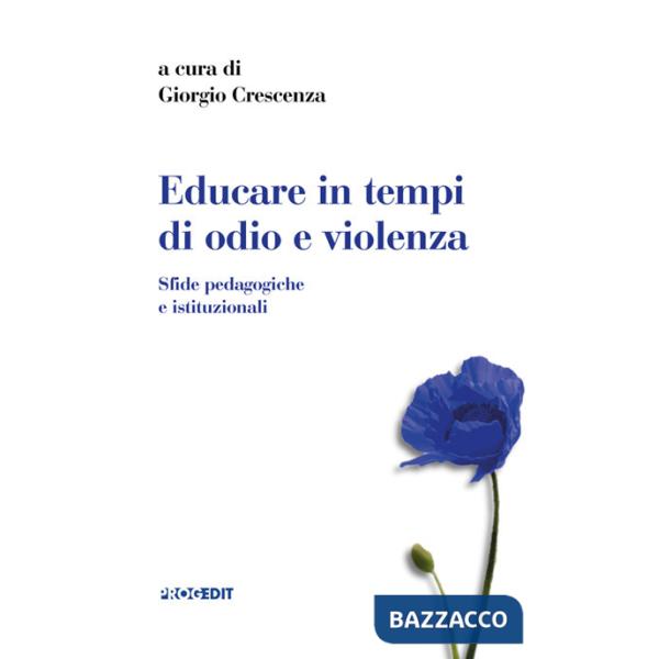 Educare in tempi di odio e violenza. Sfide pedagogiche e istituzionali