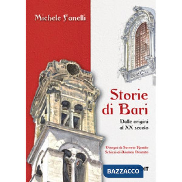 Storie di Bari. Dalle origini al XX secolo