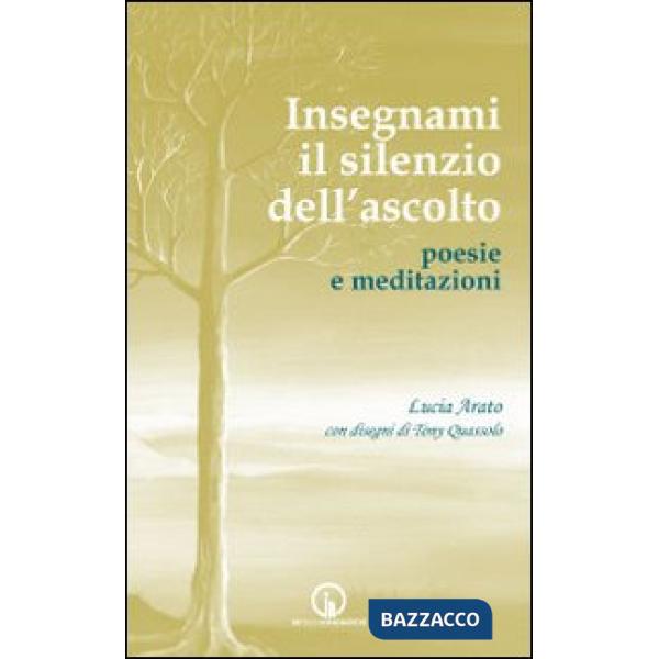 Insegnami il silenzio dell'ascolto