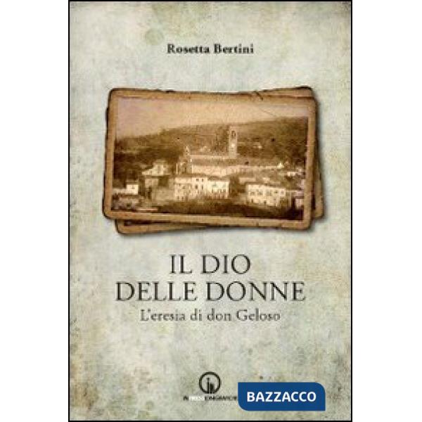 Dio delle donne. L'eresia di don Geloso (Il)
