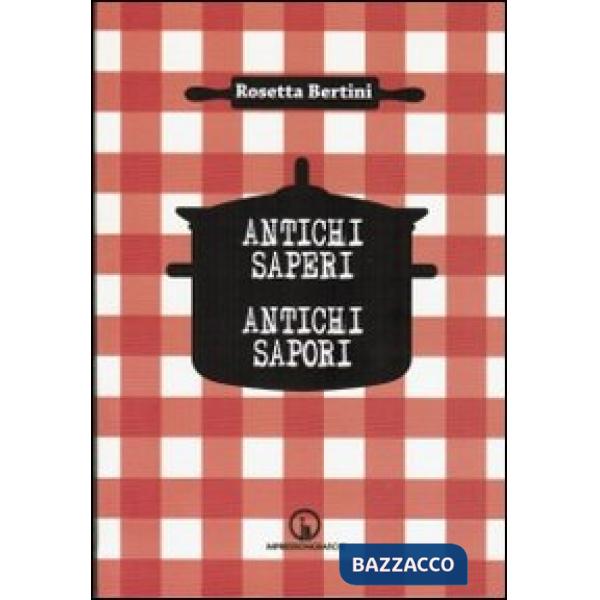 Antichi segreti. Antichi sapori