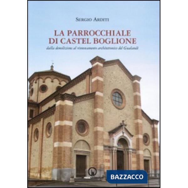 Parrocchiale di Castel Boglione. Dalla demolizione al rinnovamento architettonic