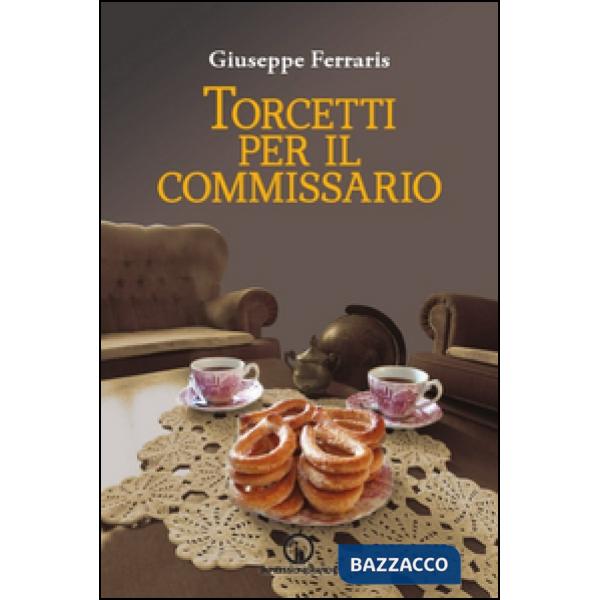 Torcetti per il commissario. Indagine ad alto tenore di zuccheri