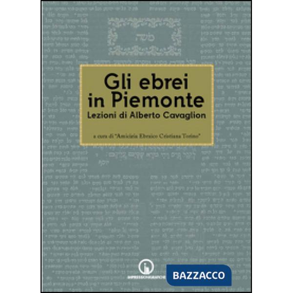 Ebrei in Piemonte. Lezioni di Alberto Cavaglion (Gli)