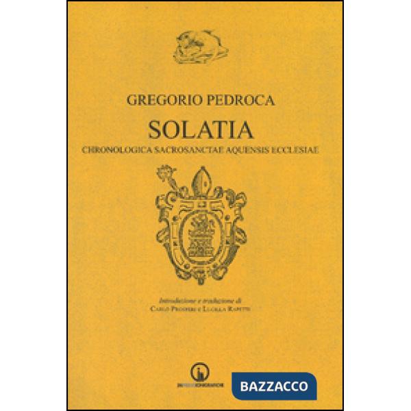 Solatia. Chronologica sacrosanctae aquensis ecclesiae